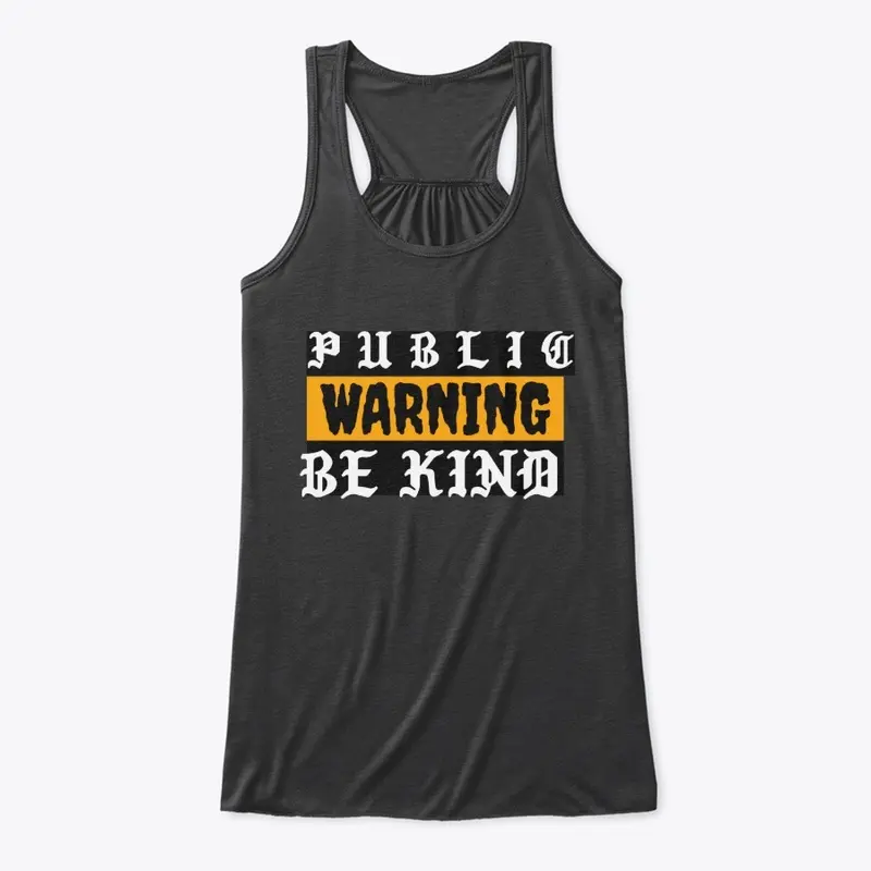 Public Warning-Be Kind