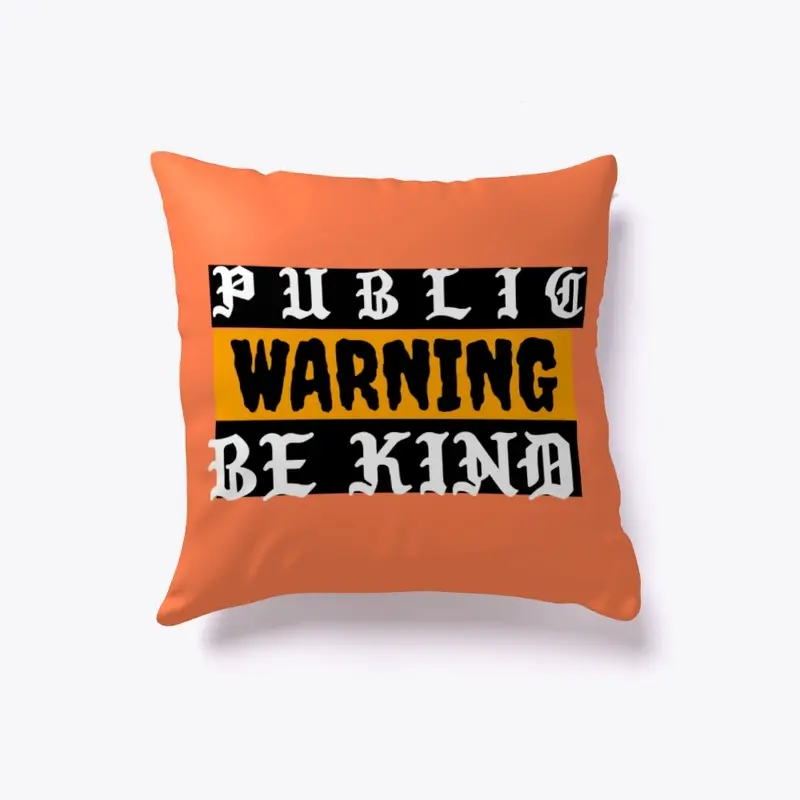 Public Warning-Be kind