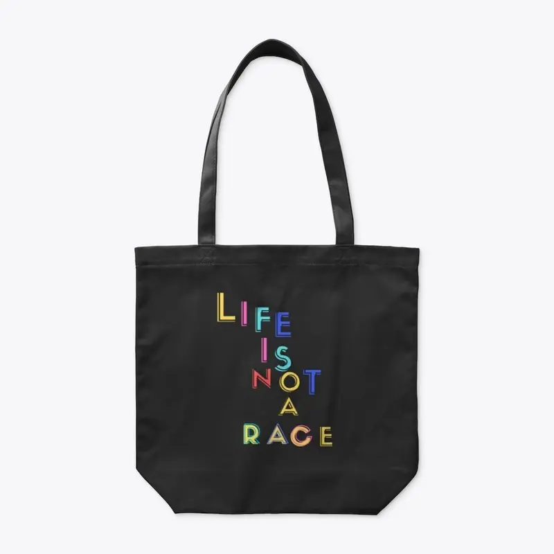 Life is Not a Race